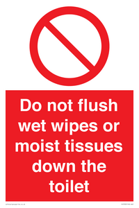 Do not flush wet wipes or moist tissues down the toilet